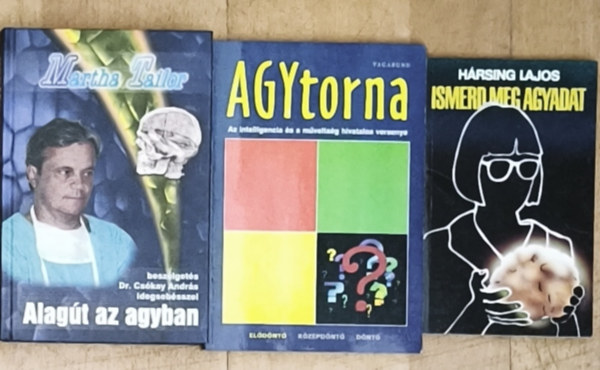 3db agytorn�val, agyr�l val� inform�ci�val kapcsolatos m� - Ismerd meg agyadat, Alag�t az agyban, Agytorna-Az intelligencia �s a m�velts�g hivatalos versenye