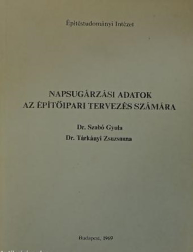 Dr. Dr. Trknyi Zsuzsanna Szab Gyula - Napsugrzsi adatok az ptipari tervezs szmra