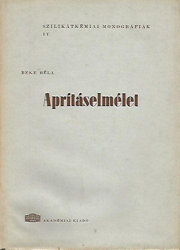 Aprtselmlet - Sziliktkmiai monogrfik IV.