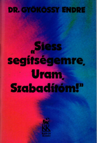 Siess segtsgemre, Uram Szabadtm!