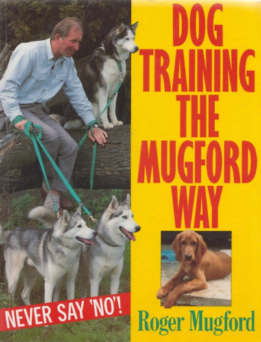 Dog Training the Mugford Way