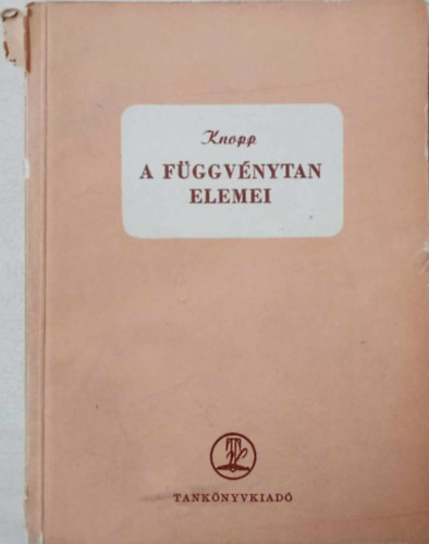 Konrad Dr. Knopp - A fggvnytan elemei