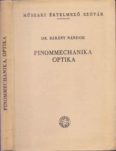 Dr. Brny Nndor  (szerk.) - Finommechanika, optika (Mszaki rtelmez sztr)