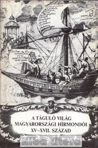 A tgul vilg magyarorszgi hrmondi XV-XVII. szzad