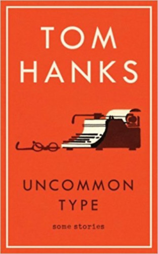 Tom Hanks - Uncommon Type
