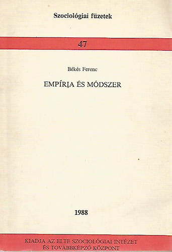 Bks Ferenc - Empria s mdszer (Szociolgiai Fzetek 47.)