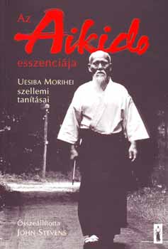 John  Stevens (szerk.) - Az aikido esszencija