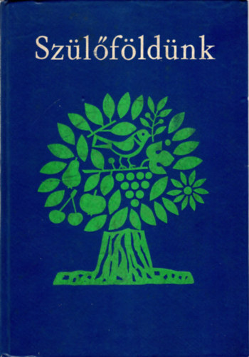 Sz�l�f�ld�nk (Olvas�k�nyv a k�lf�ld�n �l� magyar gyermekek sz�m�ra)