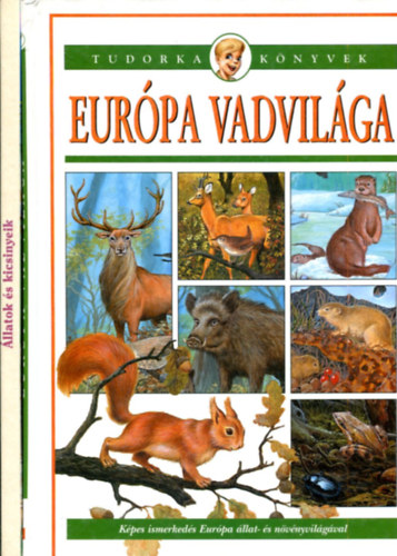 2 �llatos k�tet: Eur�pa vadvil�ga (tudorka k�nyve) �s �llatok �s kicsinyeik