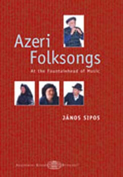 Azeri Folksongs - At the Fountain-Head of Music + CD