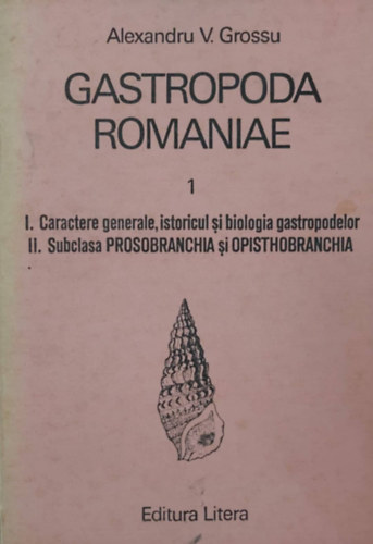 Gastropoda Romaniae 1. - Ordo Stylommatophora (Romnia csigafajti - romn nyelv)