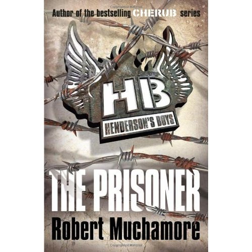 Robert Muchamore - The Prisoner (Henderson's Boys series)