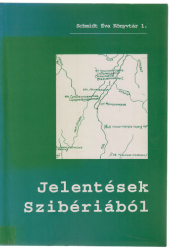 Jelent�sek Szib�ri�b�l (Schmidt �va K�nyvt�r 1.)