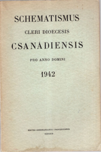 Schematismus cleri dioecesis Csan�diensis pro anno domini 1942