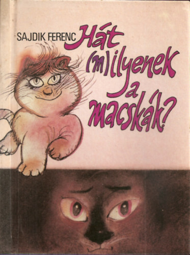 Ht (m)ilyenek a macskk?