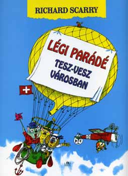Richard Scarry - Lgi pard Tesz-vesz Vrosban