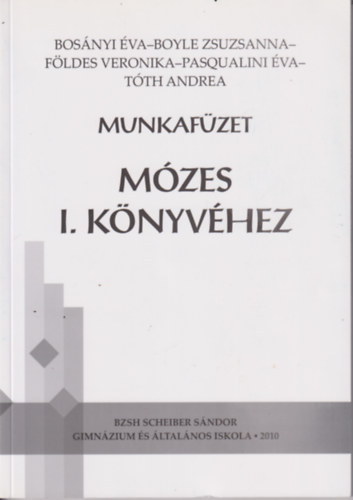 Boyle Zsuzsanna, F�ldes Veronika, Pasqualini �va, T�th Andrea Bos�nyi �va - Munkaf�zet M�zes I. k�nyv�hez