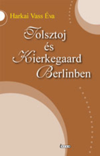 Tolsztoj s Kierkegaard Berlinben