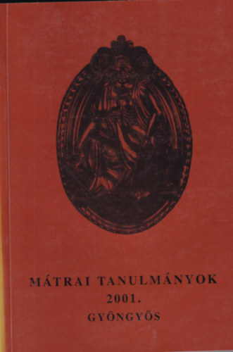 M�trai tanulm�nyok: Gy�ngy�s 2001.