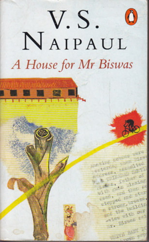 V. S. Naipaul - A house for Mr. Biswas