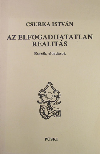 Az elfogadhatatlan realits - Esszk, eladsok
