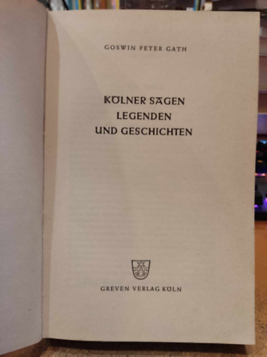 Klner Sagen legenden und geschichten (Klni legendk, legendk s trtnetek)(Greven Verlag)