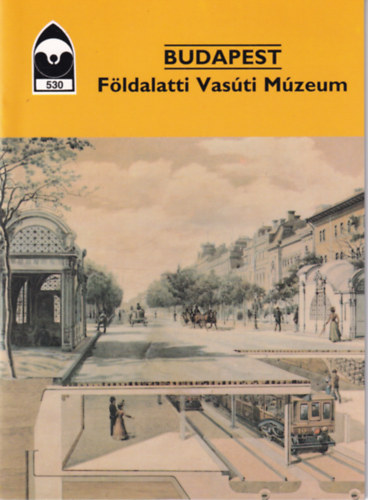 Budapest - F�ldalatti Vas�ti m�zeum