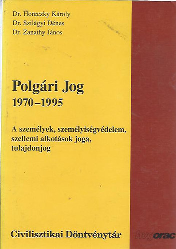 Polgri jog 1970-1995 - A szemlyek, szemlyisgvdelem, szellemi alkotsok joga, tulajdonjog