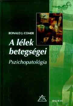 Ronald J. Comer - A llek betegsgei