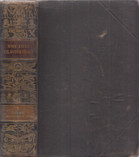 Nagy Kpes Vilgtrtnet 7. - jkor - A reformatio kora (nem reprint)