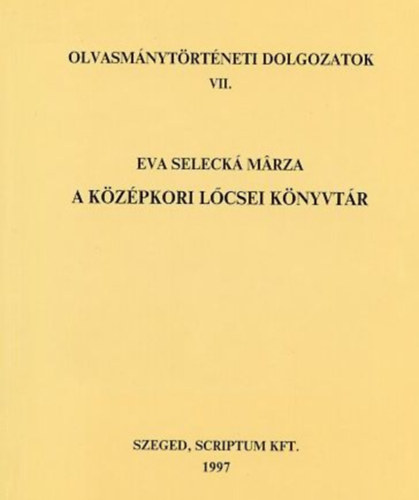 A k�z�pkori l�csei k�nyvt�r (olvasm�nyt�rt�neti dolgozatok VII.)