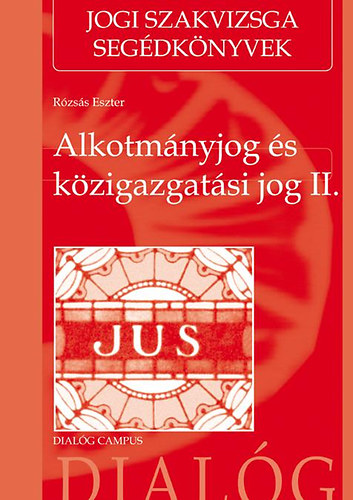 Alkotm�nyjog �s k�zigazgat�si jog II.