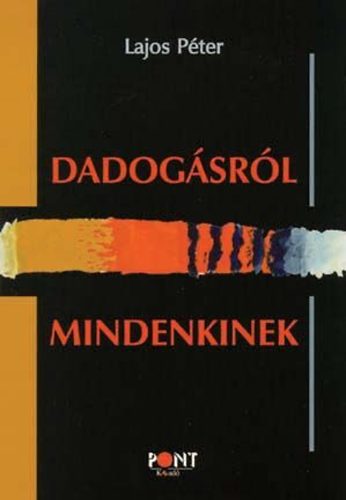 Lajos P�ter - Dadog�sr�l mindenkinek