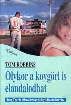 Tom Robbins - Olykor a kovgrl is elandalodhat