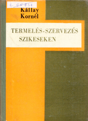 Kállay Kornél - Termelés-szervezés szikeseken