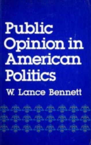 W. Lance Bennett - Public Opinion in American Politics