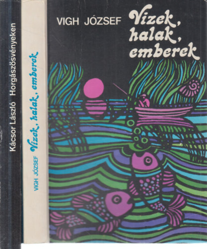 2 db. horg�sz k�tet (Vizek, halak, emberek + Horg�sz�sv�nyeken)