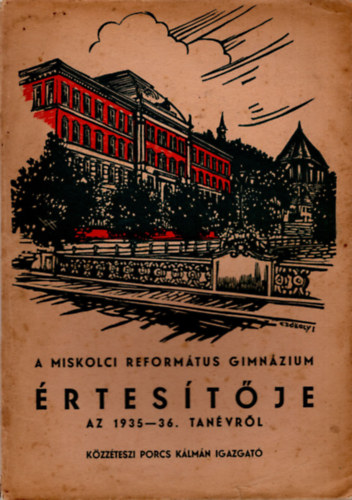 A Miskolci Reform�tus Gimn�zium �rtes�t�je az 1935-36. tan�vr�l