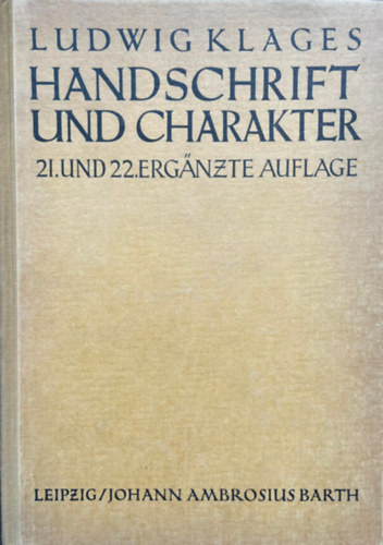 Ludwig Klages - Handschrift und Charakter - 21. und 22. erg�nzte Auflage