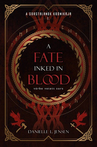 A Fate Inked in Blood - V�rbe vetett sors - Exkluz�v, �lfestett kiad�s
