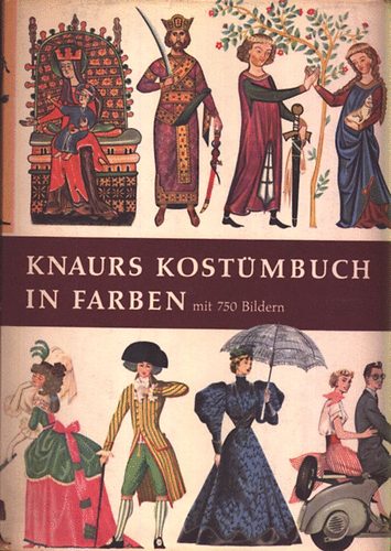 Knaurs Kostmbuch (in Farben) - Die Kostnmgeschichte aller Zeiten mit 750 Bildern
