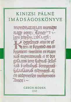 Czech-k�dex 1513 - Kinizsi P�ln� im�ds�gosk�nyve (R�gi magyar k�dexek 4.)