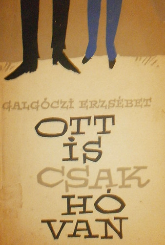 Ott is csak h� van