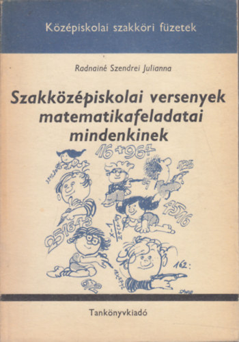 Szakkzpiskolai versenyek matematikafeladatai mindenkinek