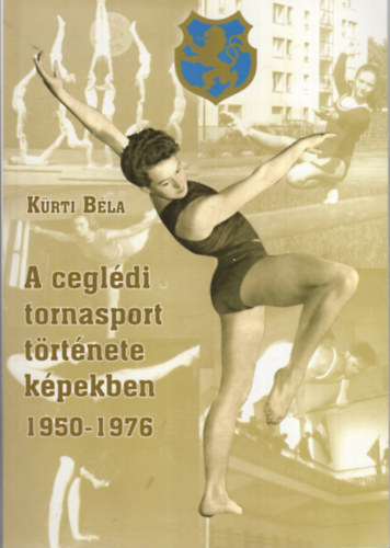 A cegl�di tornasport t�rt�nete k�pekben 1950-1976