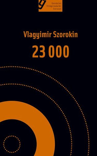 Vlagyimir Szorokin - 23 000