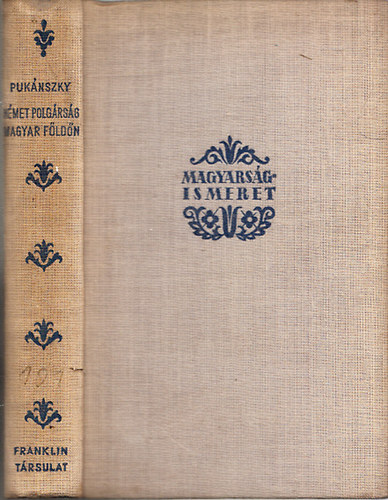 Dr. Puknszky Bla - Nmet polgrsg magyar fldn - Magyarsgismeret IV. (I.kiads)