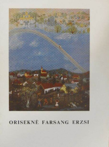 Orisekn Farsang Erzsi (Naiv Mvszeti Kismonogrfik 2.)