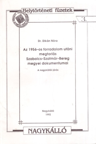 Az 1956-os forradalom utni megtorls Szabolcs-Szatmr-Bereg megyi dokumentumai - A nagyklli jrs