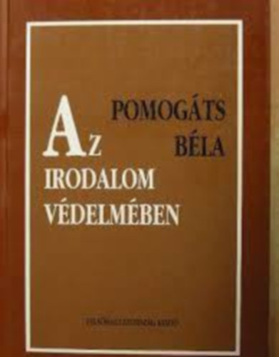 Pomogts Bla - Az irodalom vdelmben